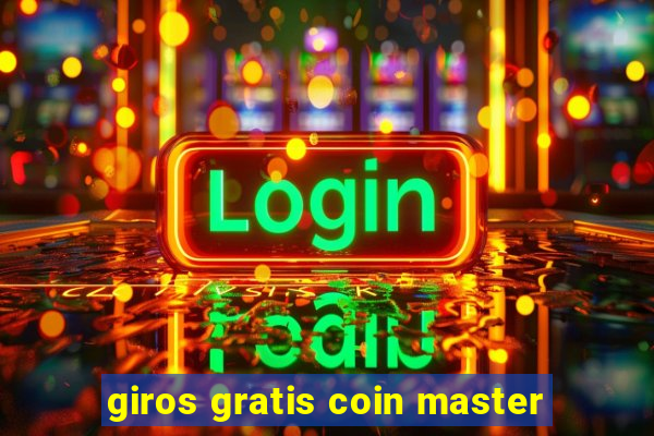 giros gratis coin master